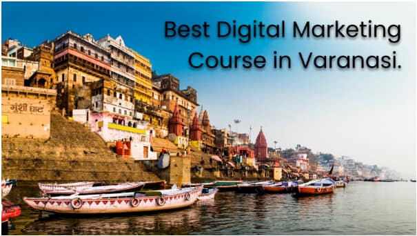 Best Digital Marketing Course in Varanasi